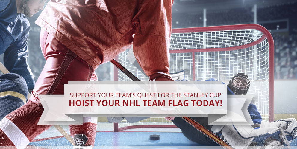 Hoist Your NHL Team Flag Today